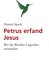 Petrus erfand Jesus