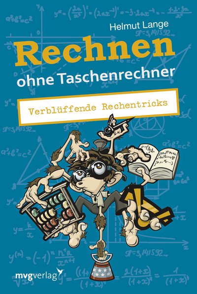 Rechnen ohne Taschenrechner - Verblüffende Rechentricks