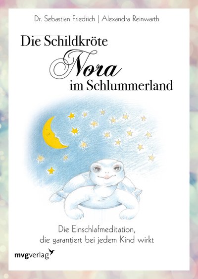 Die Schildkröte Nora im Schlummerland - Die Einschlafmeditation, die garantiert bei jedem Kind wirkt