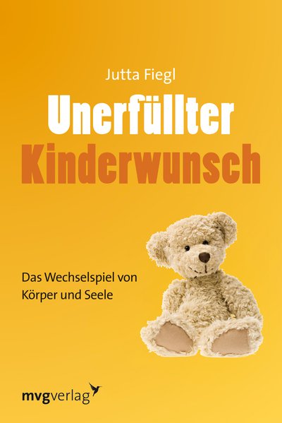 Unerfüllter Kinderwunsch - Das Wechselspiel von Körper und Seele