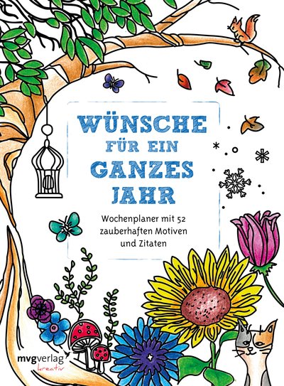 Wünsche für ein ganzes Jahr: Malbuch für Erwachsene - Wochenplaner mit 52 zauberhaften Motiven und Zitaten