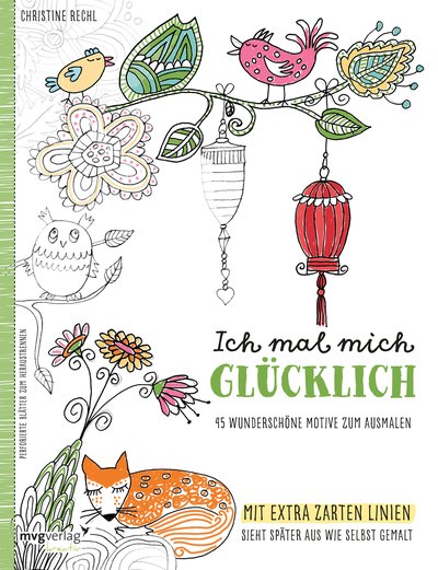 Ich mal mich glücklich: Malbuch für Erwachsene - 45 wunderschöne Motive zum Ausmalen – Mit extra zarten Linien: sieht später aus wie selbst gemalt