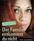 Der Familie entkommst du nicht