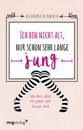 Ich bin nicht alt, nur schon sehr lange jung