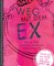 Weg mit dem Ex