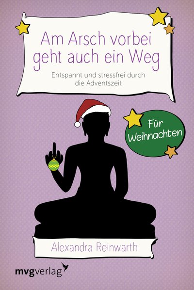 Am Arsch vorbei geht auch ein Weg – Für Weihnachten - Entspannt und locker durch die Adventszeit