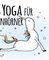 Yoga für Einhörner