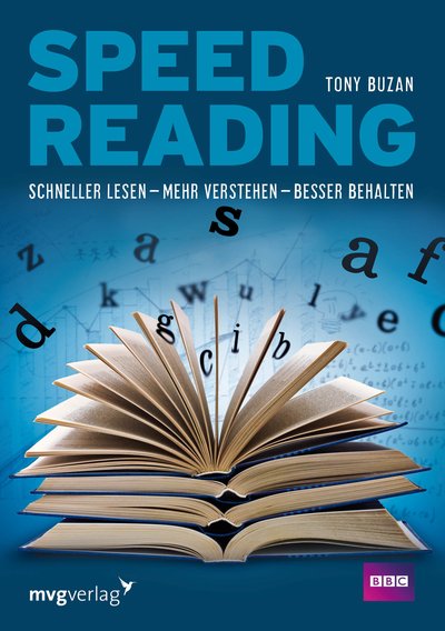 Speed Reading - Schneller lesen – mehr verstehen – besser behalten