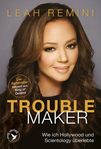 Troublemaker - Wie ich Hollywood und Scientology überlebte
