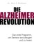Die Alzheimer-Revolution
