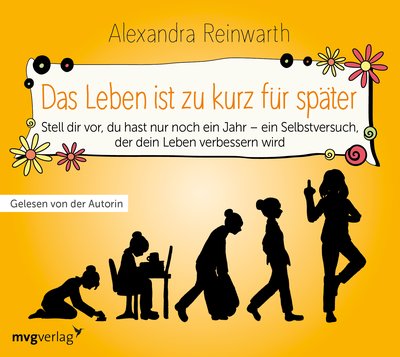 Das Leben ist zu kurz für später - Das Hörbuch - Ein Gedankenexperiment, das dein Leben verändern wird