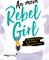 An mein Rebel Girl