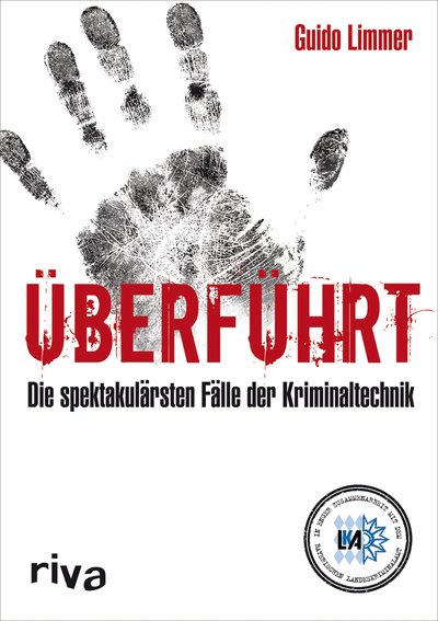 Überführt - Spektakuläre Fälle der Kriminaltechnik