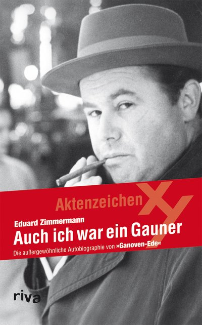 Auch ich war ein Gauner - Die außergewöhnliche Autobiographie von Ganoven-Ede