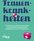 Frauenkrankheiten