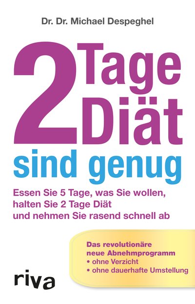 2 Tage Diät sind genug - Essen Sie 5 Tage, was Sie wollen, halten Sie 2 Tage Diät und nehmen Sie rasend schnell ab. Das revolutionäre neue Abnehmprogramm