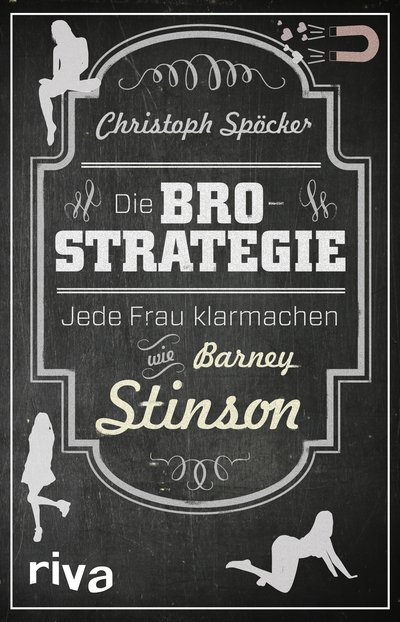 Die Bro-Strategie - Jede Frau klarmachen wie Barney Stinson