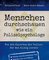 Menschen durchschauen wie ein Polizeipsychologe