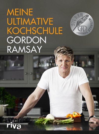 Meine ultimative Kochschule - Das Buch zum Kochenlernen mit dem britischen Starkoch Gordon Ramsay. Tipps und Tricks für Anfänger bis Fortgeschrittene – für die Sterneküche zu Hause