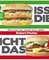 Iss dies, nicht das!
