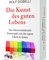 Die Kunst des guten Lebens