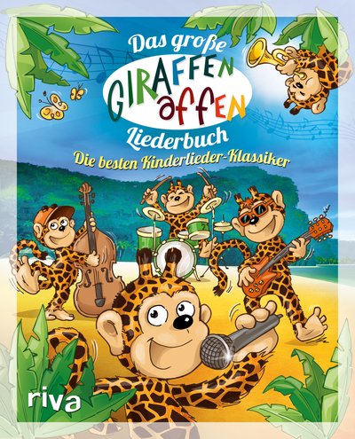 Das große Giraffenaffen-Liederbuch - Die besten Kinderlieder-Klassiker