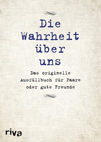 Die Wahrheit über uns - Das originelle Ausfüllbuch für Paare oder gute Freunde