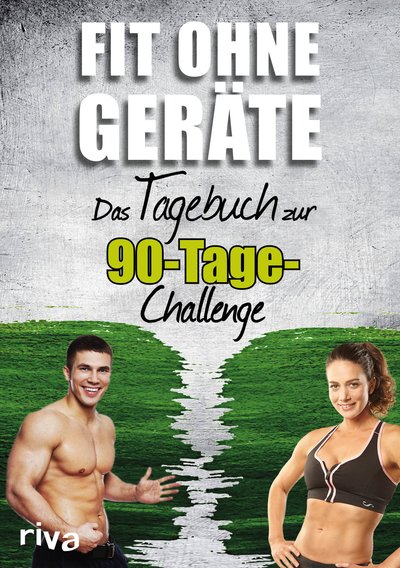 Fit ohne Geräte - Das Tagebuch zur 90-Tage-Challenge
