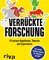 Verrückte Forschung