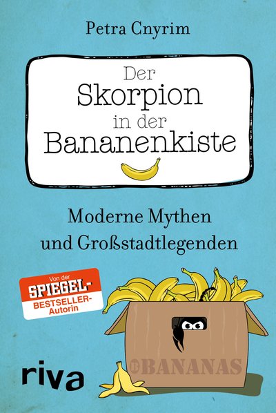 Der Skorpion in der Bananenkiste - Moderne Mythen und Großstadtlegenden