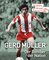 Gerd Müller - Der Bomber der Nation