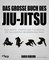 Das große Buch des Jiu-Jitsu