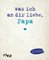 Was ich an dir liebe, Papa