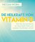 Die Heilkraft von Vitamin D