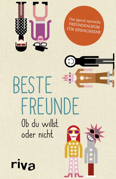 Beste Freunde – Ob du willst oder nicht - Das (ganz) spezielle Freundealbum für Erwachsene