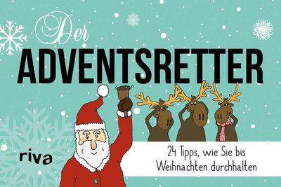 Der Advents-Retter - 24 Tipps, wie Sie bis Weihnachten durchhalten