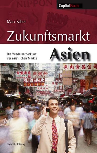 Zukunftsmarkt Asien - Die Entdeckung der asiatischen Märkte