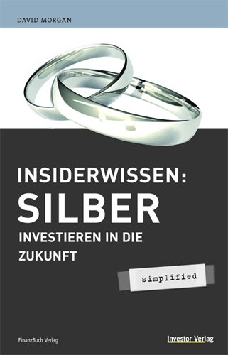 Insiderwissen: Silber - simplified - Investieren in die Zukunft