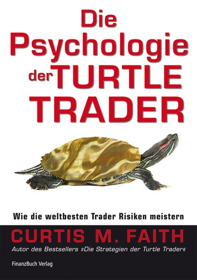 Die Psychologie der Turtle Trader - Wie die weltbesten Trader Risiken meistern