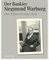 Der Bankier Siegmund Warburg