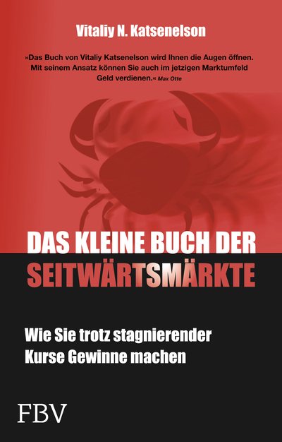 Das kleine Buch der Seitwärtsmärkte - Wie Sie trotz stagnierender Kurse Gewinne machen