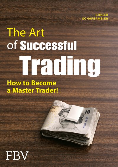 The Art of Successful Trading - How to Become a Master Trader!