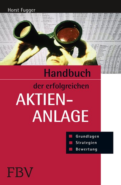 Handbuch der erfolgreichen Aktienanlage - Grundlagen, Bewertung, Strategien