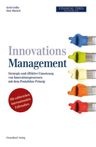 Innovationsmanagement - Strategien und effektive Umsetzung von Innovationsprozessen mit dem Pentathlon-Prinzip