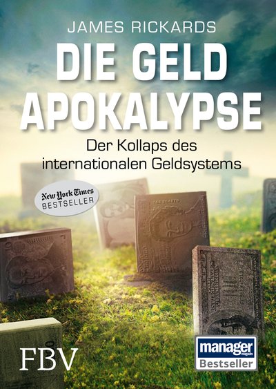 Die Geldapokalypse - Der Kollaps des internationalen Geldsystems