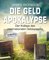 Die Geldapokalypse
