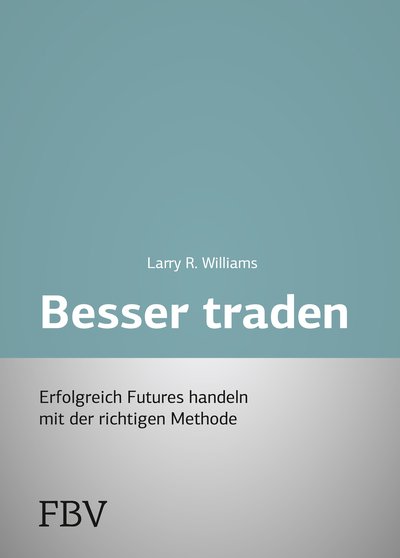 Besser Traden - Erfolgreich Futures handeln mit der richtigen Methode