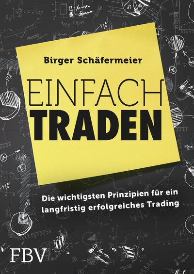 Einfach traden - Die wichtigsten Prinzipien für ein langfristig erfolgreiches Trading