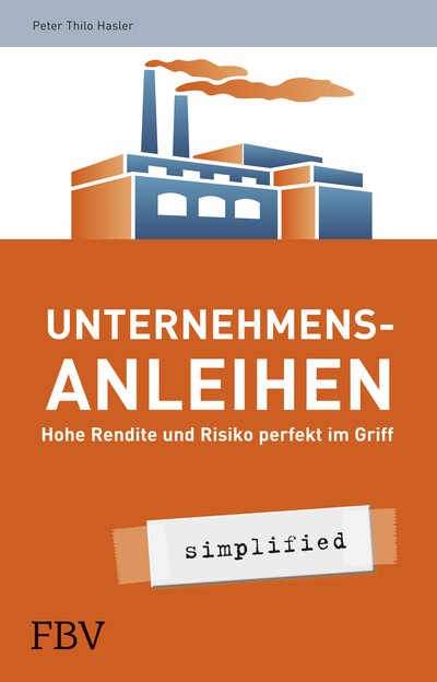 Unternehmensanleihen - simplified - Hohe Rendite und Risiko perfekt im Griff