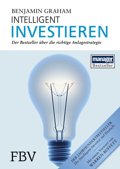 Intelligent Investieren - Der Bestseller über die richtige Anlagestrategie